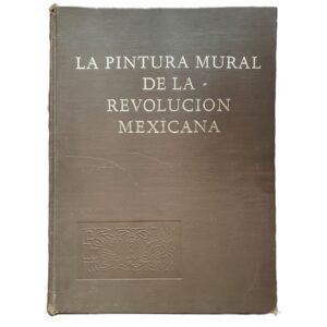 Pintura Mural de la Revolución Mexicana Carlos Pellicer 2a Edición 1975