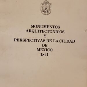 Pedro Gualdi Monumentos Arquitectónicos Cd de Mexico 1841 Ed 1974