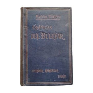 Crónicas Del Bulevar Manuel Ugarte Ed Garnier Hermanos 1903