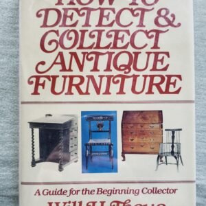 Will Theus How to Detect and Collect Antique Furniture Ed Knopf 1978