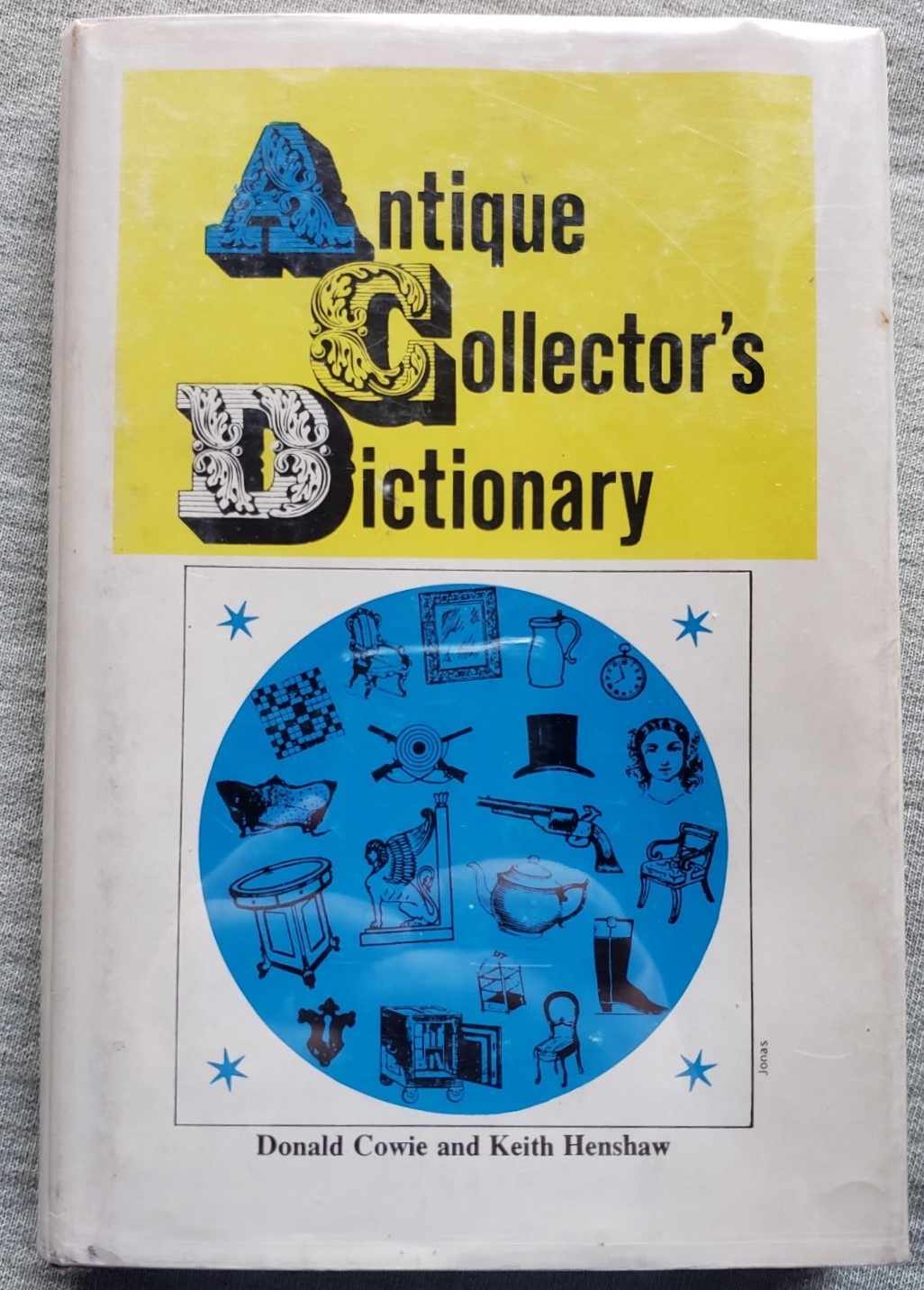 donald cowie & keith henshaw antique collector's dictionary ed gramercy 1962 donald cowie & keith henshaw antique collector's dictionary ed gramercy 1962