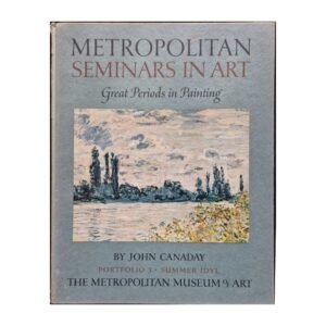 Metropolitan Seminars in Art Portfolio J John Canaday 1959