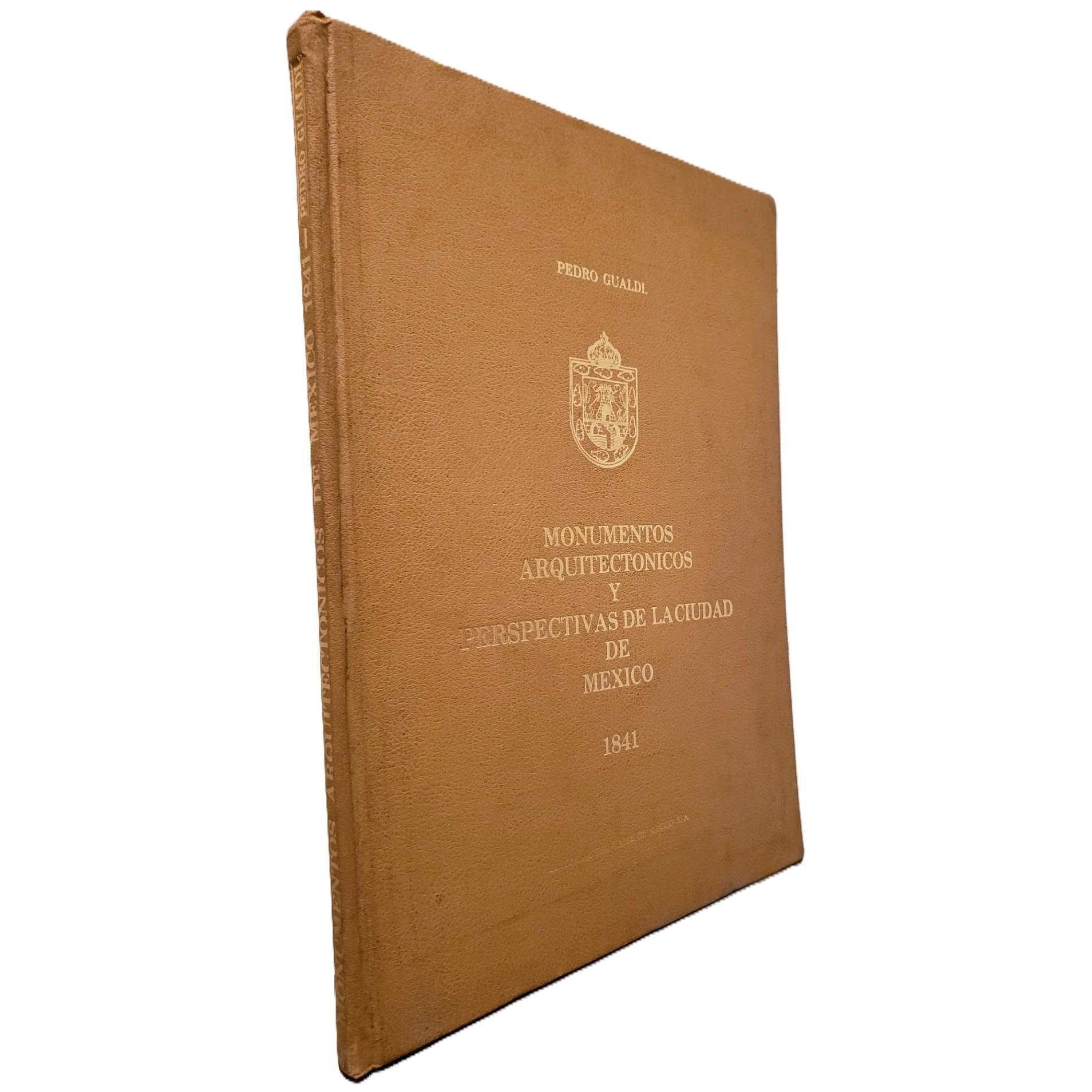 Pedro Gualdi Monumentos Arquitectonicos Cd de Mexico 1841 Ed 1974 Pedro Gualdi Monumentos Arquitectónicos Cd de Mexico 1841 Ed 1974