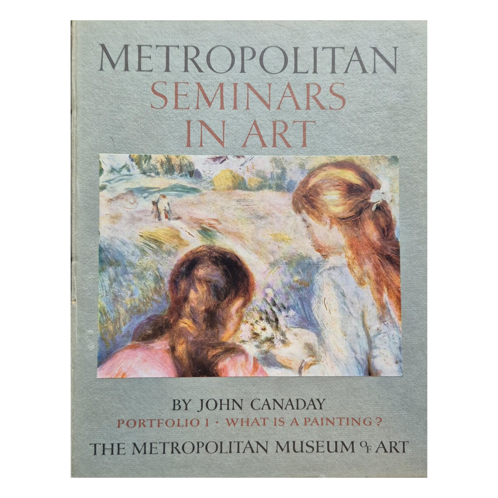 Metropolitan Seminars in Art Portfolio 1 John Canaday 1958