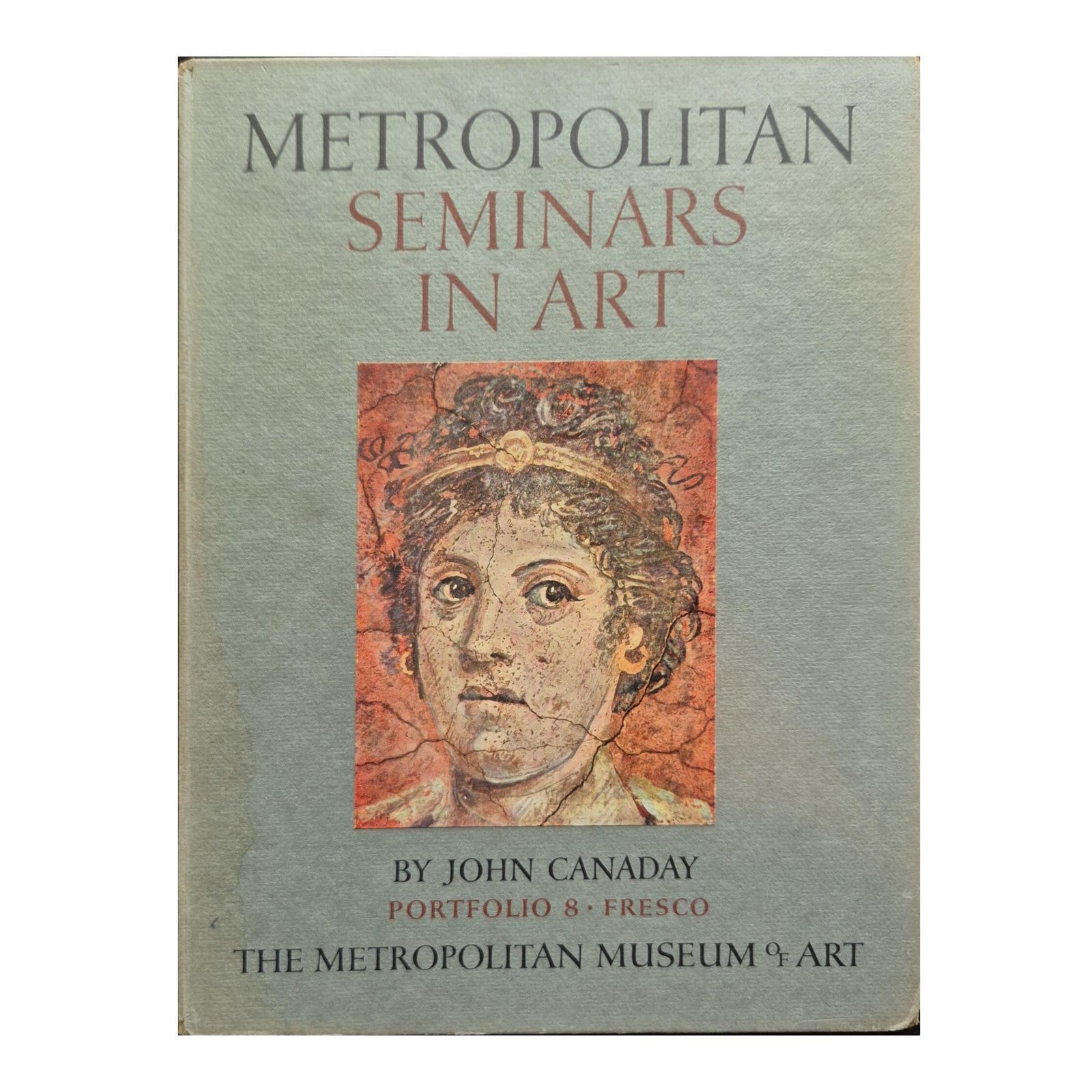 Metropolitan Seminars in Art Portfolio 3 John Canaday 1958