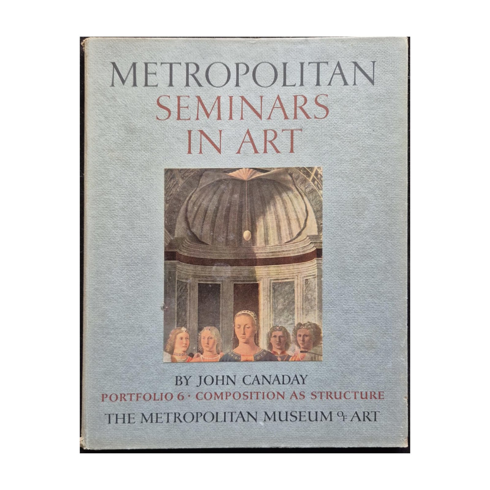 Metropolitan Seminars in Art Portfolio 6 John Canaday 1958