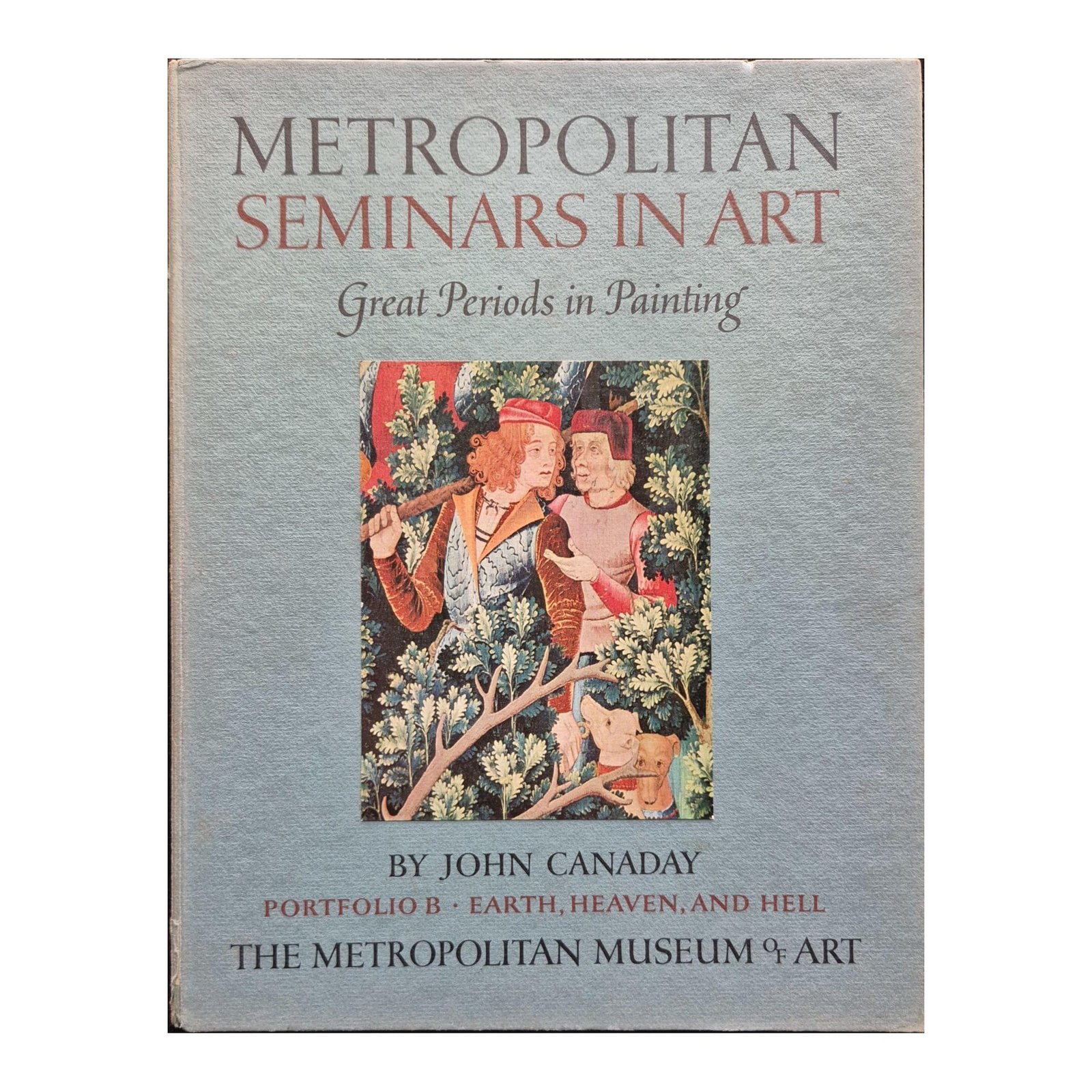 Metropolitan Seminars in Art Portfolio B John Canaday 1959 Metropolitan Seminars in Art Portfolio B John Canaday 1959
