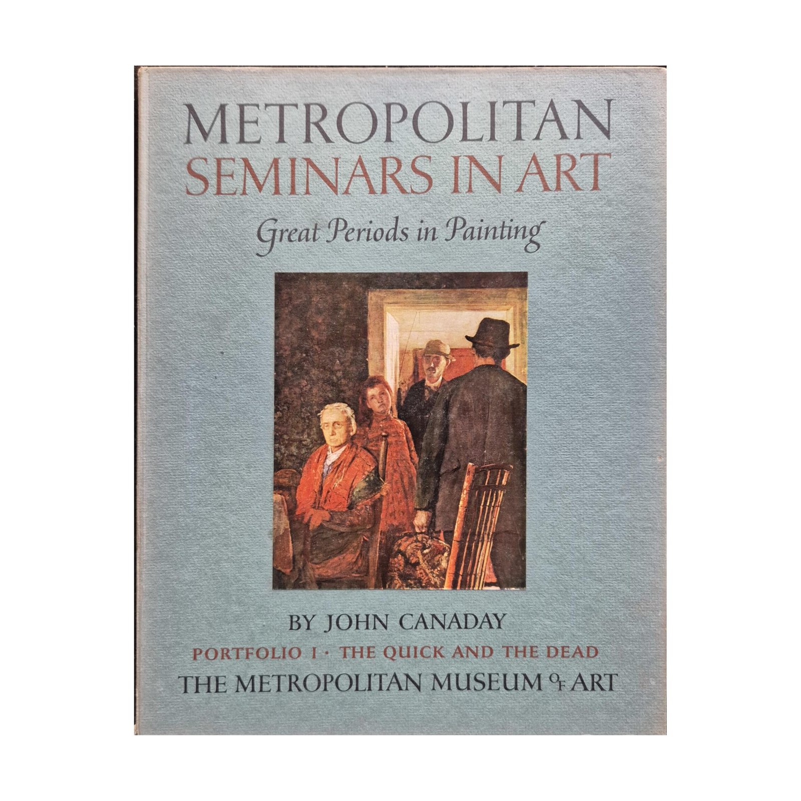 Metropolitan Seminars in Art Portfolio I John Canaday 1959