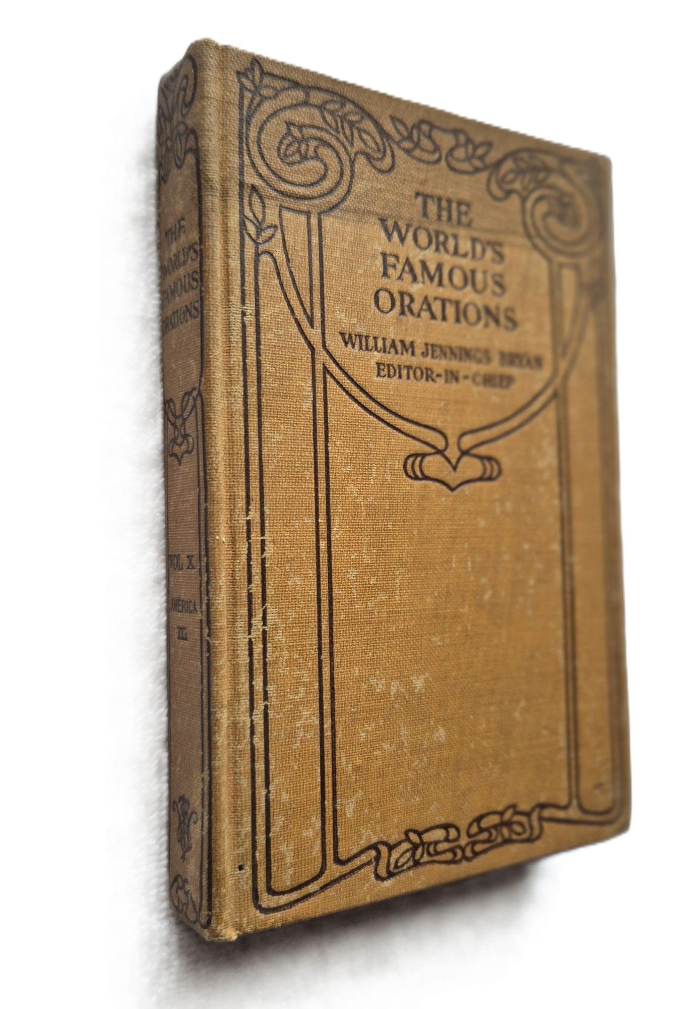 The World's Famous Orations William Jennings Bryan Vol X America III 1906